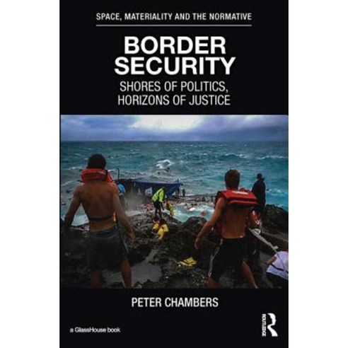 Border Security: Shores of Politics and Horizons of Justice Hardcover, Routledge