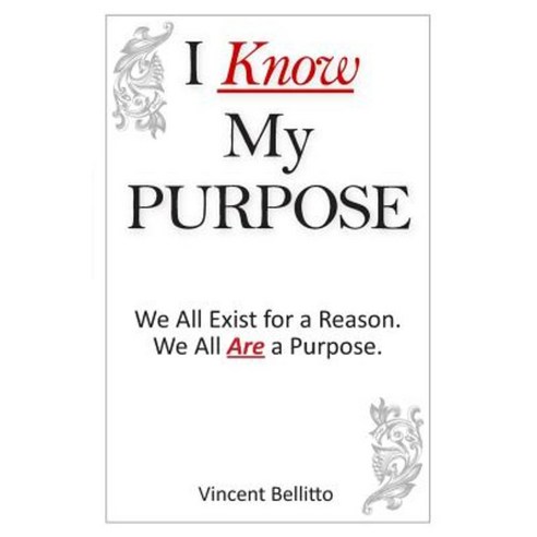 I Know My Purpose: We All Exist for a Reason We All Are a Purpose Paperback, Createspace