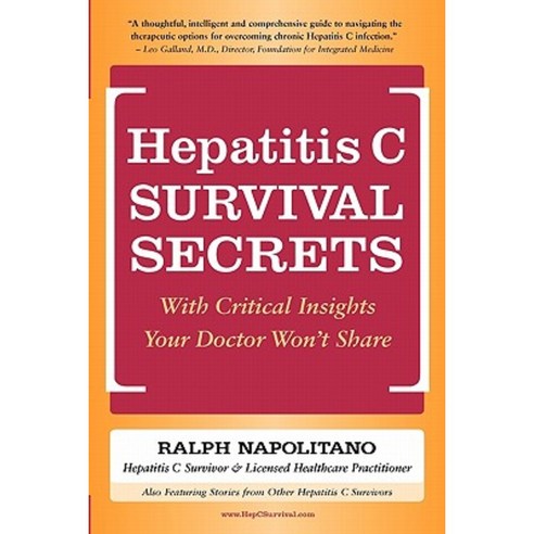 Hepatitis C Survival Secrets: With Critical Insights Your Doctor Won''t Share Paperback, Htx Enterprises