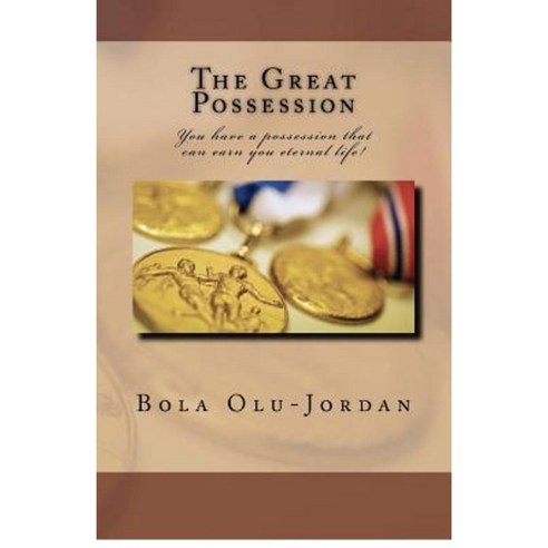 The Great Possession: You Have a Possession That Can Earn You Eternal Life! Paperback, Cryout Publication