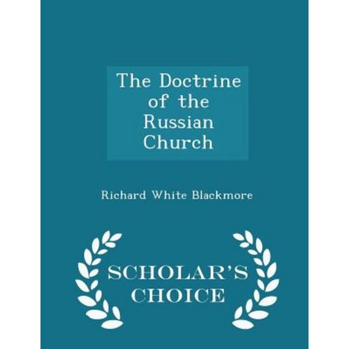 The Doctrine of the Russian Church - Scholar''s Choice Edition Paperback