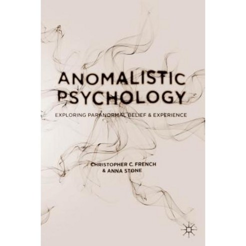 Anomalistic Psychology: Exploring Paranormal Belief and Experience Paperback, Palgrave