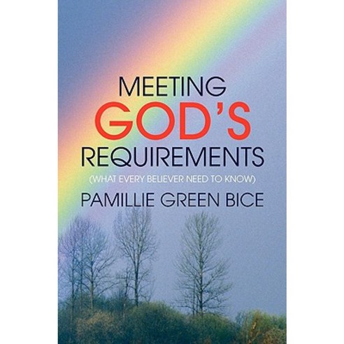 Meeting God''s Requirements Paperback, Xlibris Corporation