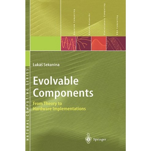 Evolvable Components: From Theory to Hardware Implementations Hardcover, Springer