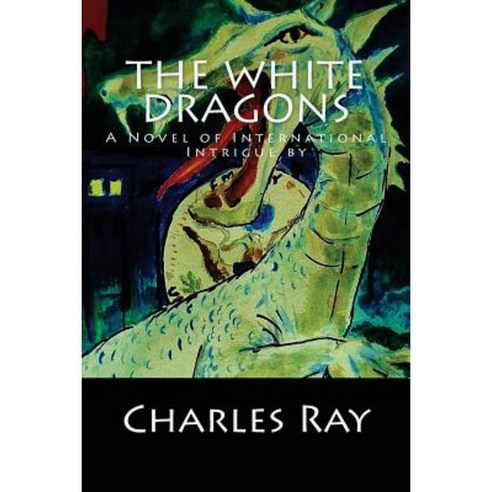 The White Dragons: A Novel of International Intrigue by Paperback, Uhuru Press