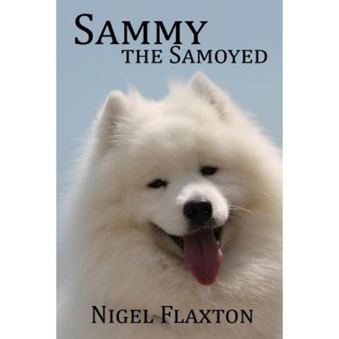 Sammy the Samoyed Paperback, Createspace