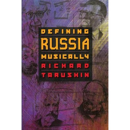 Defining Russia Musically: Historical and Hermeneutical Essays Paperback, Princeton University Press