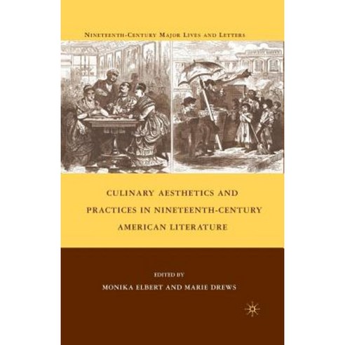 Culinary Aesthetics and Practices in Nineteenth-Century American Literature Paperback, Palgrave MacMillan