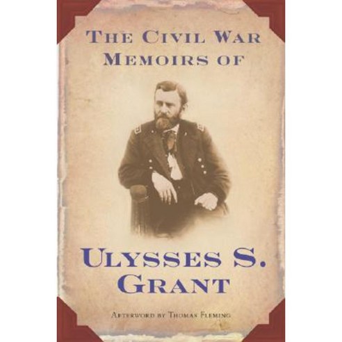 The Civil War Memoirs of Ulysses S. Grant Paperback, Forge