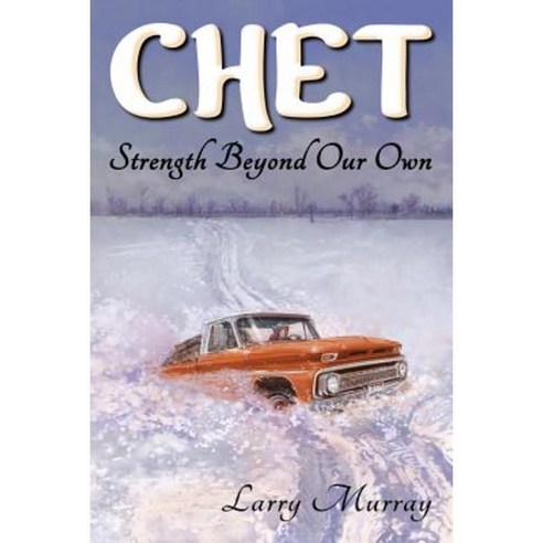 Chet: Strength Beyond Our Own Paperback, Sandy Cedars Publishing
