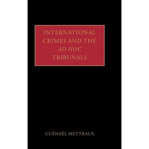 International Crimes and the Ad Hoc Tribunals Hardcover, OUP Oxford