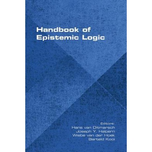 Handbook of Epistemic Logic Paperback, College Publications