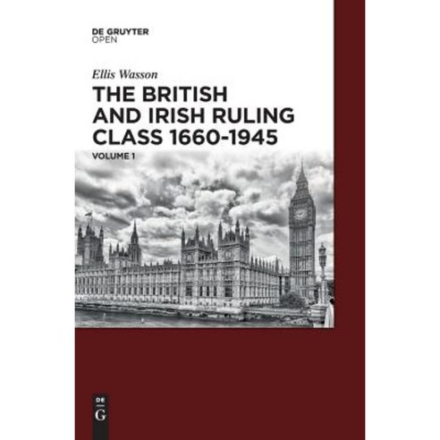 The British and Irish Ruling Class 1660-1945 Vol. 1 Hardcover, Walter de Gruyter