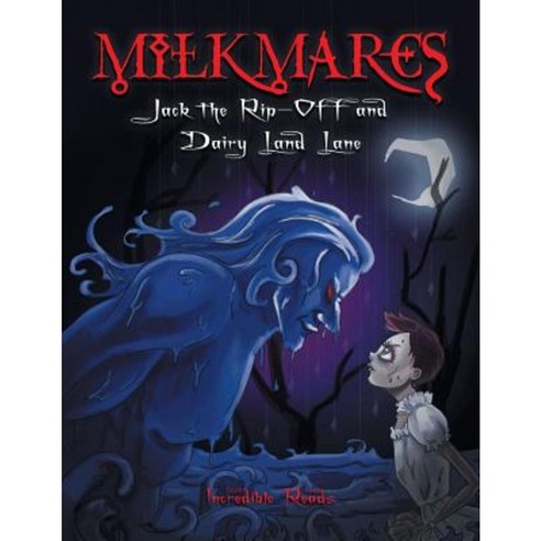 Milkmares: Jack the Rip-Off and Dairy Land Lane Paperback, Trafford Publishing