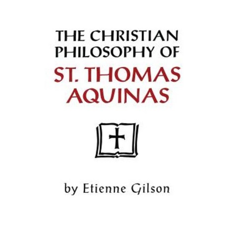 The Christian Philosophy of St. Thomas Aquinas Hardcover, University of Notre Dame Press