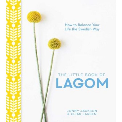 The Little Book of Lagom: How to Balance Your Life the Swedish Way Hardcover, Andrews McMeel Publishing