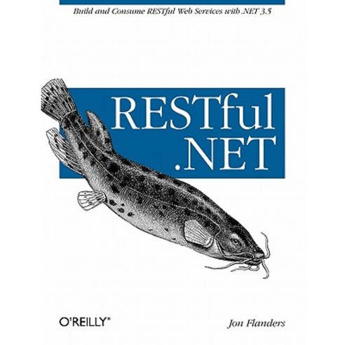 RESTful .NET: Build and Consume RESTful Web Services with .NET 3.5 Paperback, O''Reilly Media