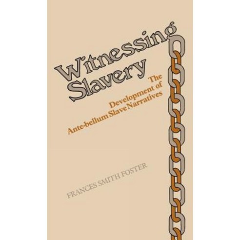 Witnessing Slavery: The Development of Ante-Bellum Slave Narratives Hardcover, Greenwood