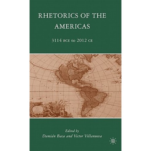 Rhetorics of the Americas: 3114 BCE to 2012 CE Hardcover, Palgrave MacMillan
