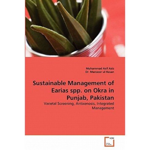 Sustainable Management of Earias Spp. on Okra in Punjab Pakistan Paperback, VDM Verlag