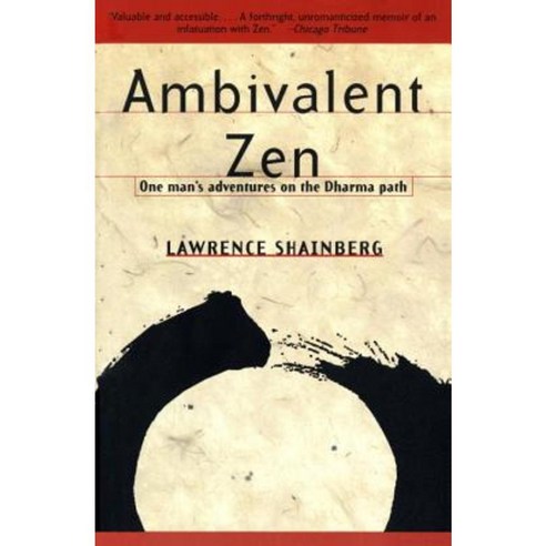 Ambivalent Zen: One Man''s Adventures on the Dharma Path Paperback, Vintage