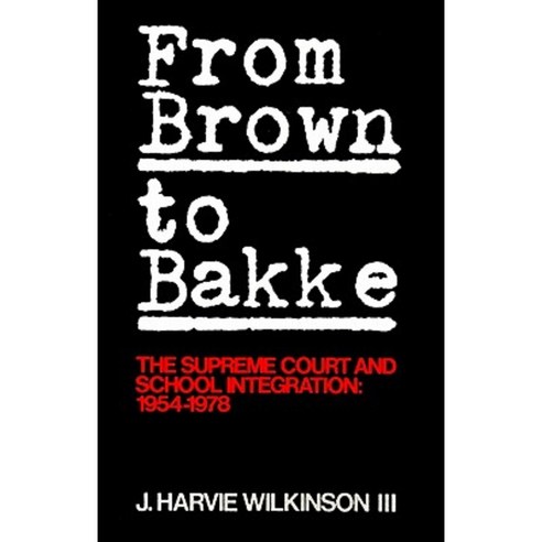 From Brown to Bakke: The Supreme Court and School Integration: 1954-1978 Paperback, Oxford University Press, USA