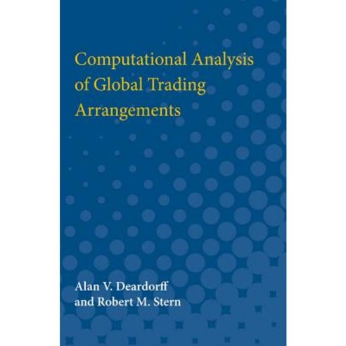 Computational Analysis of Global Trading Arrangements Paperback, University of Michigan Press