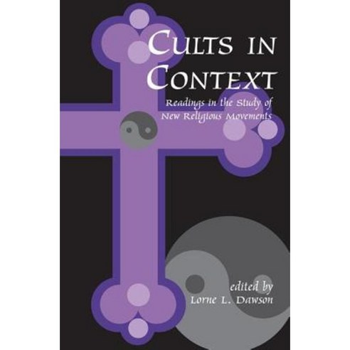 Cults in Context Paperback, Transaction Publishers
