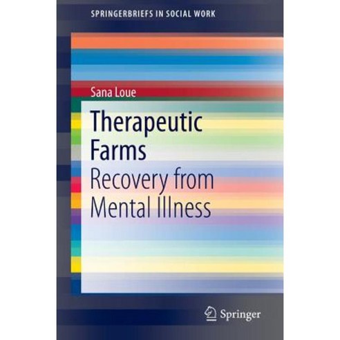 Therapeutic Farms: Recovery from Mental Illness Paperback, Springer
