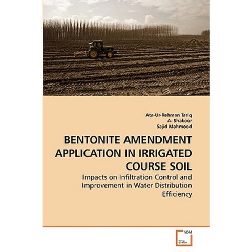 Bentonite Amendment Application in Irrigated Course Soil Paperback, VDM Verlag