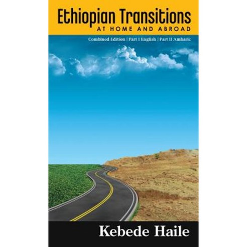 Ethiopian Transitions: At Home and Abroad Hardcover, Allwrite Publishing