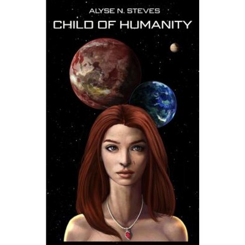 Child of Humanity Paperback, Alyse N. Steves
