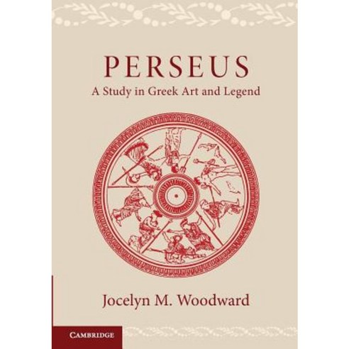 Perseus:A Study in Greek Art and Legend, Cambridge University Press