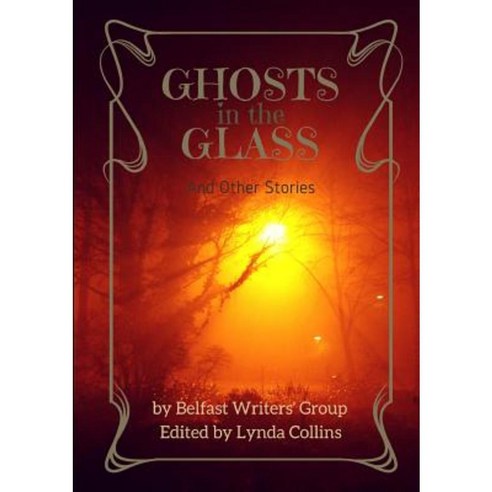 Ghosts in the Glass and Other Stories Paperback, Lulu.com