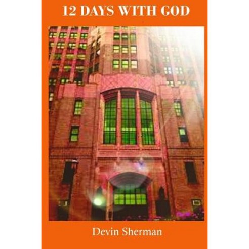 12 Days with God Paperback, Lulu.com