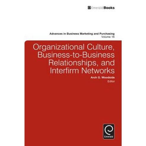 Organizational Culture Business-To-Business Relationships and Interfirm Networks Hardcover, Emerald Group Publishing