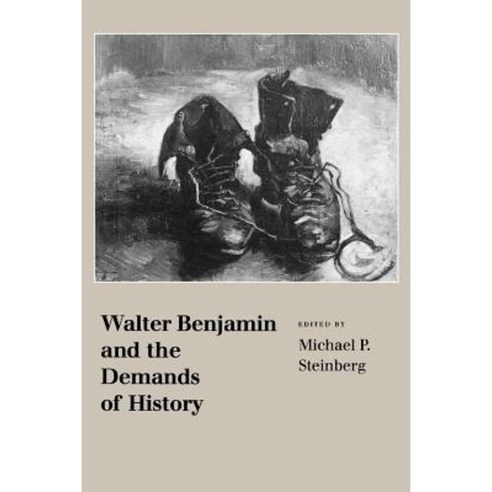 Walter Benjamin and the Demands of History Paperback, Cornell University Press