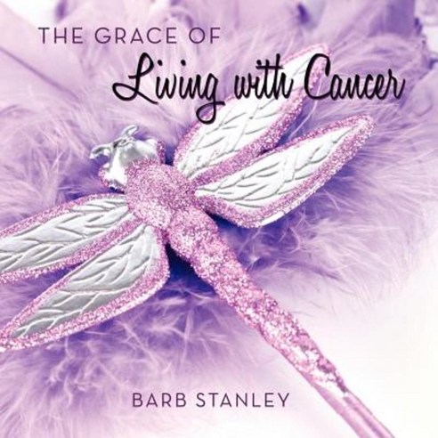 The Grace of Living with Cancer Paperback, Balboa Press