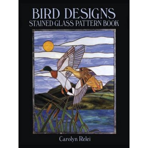 Bird Designs Stained Glass Pattern Book Paperback, Dover Publications