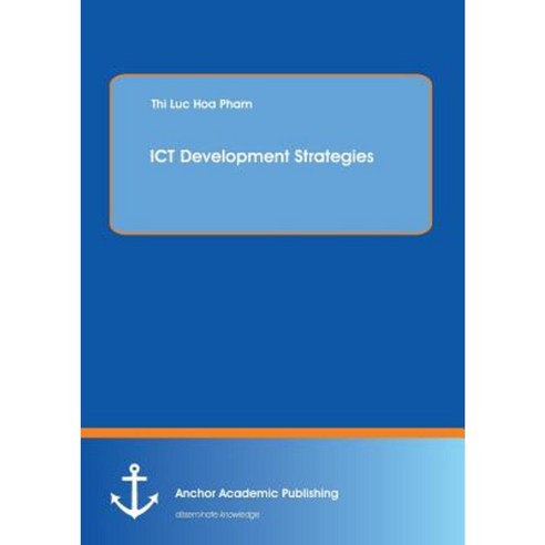 Ict Development Strategies Paperback, Anchor Academic Publishing