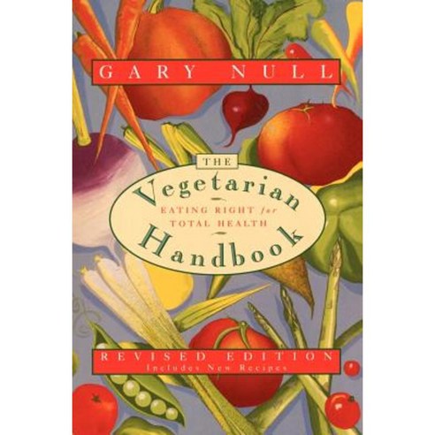 The Vegetarian Handbook: Eating Right for Total Health Paperback, St. Martin''s Press