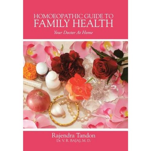 Homoeopathic Guide to Family Health: Your Doctor at Home Hardcover, Partridge Publishing