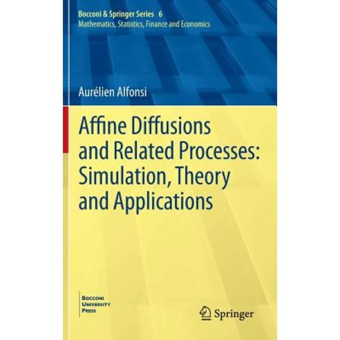 Affine Diffusions and Related Processes: Simulation Theory and Applications Hardcover, Springer
