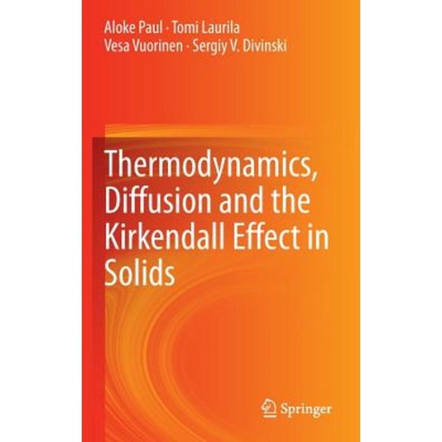 Thermodynamics Diffusion and the KirKendall Effect in Solids Hardcover, Springer