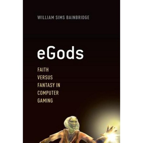 eGods: Faith Versus Fantasy in Computer Gaming Paperback, Oxford University Press, USA