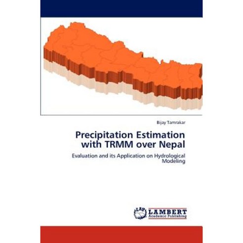 Precipitation Estimation with Trmm Over Nepal Paperback, LAP Lambert Academic Publishing