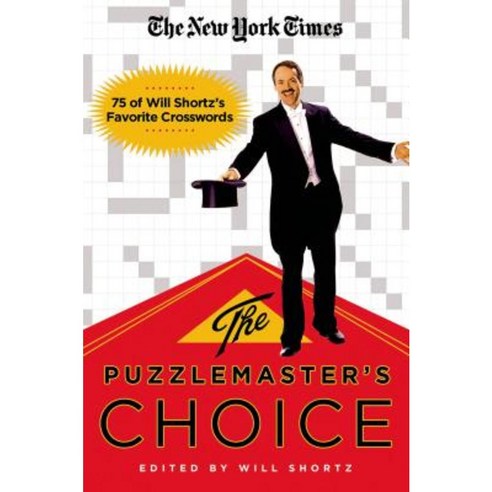 The New York Times The Puzzlemaster''s Choice: 75 of Will Shortz''s Favorite Crosswords Paperback, Griffin