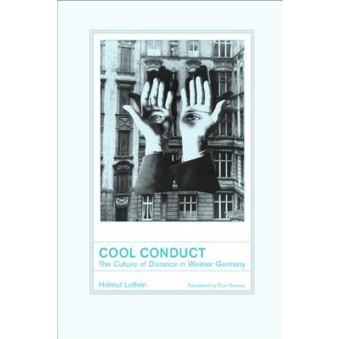 Cool Conduct: The Culture of Distance in Weimar Germany Hardcover, University of California Press