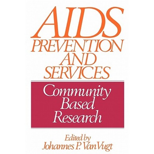 AIDS Prevention and Services: Community Based Research Paperback, Bergin & Garvey
