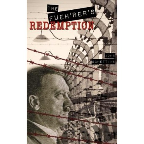 The Fueh''rer''s Redemption Hardcover, Xulon Press